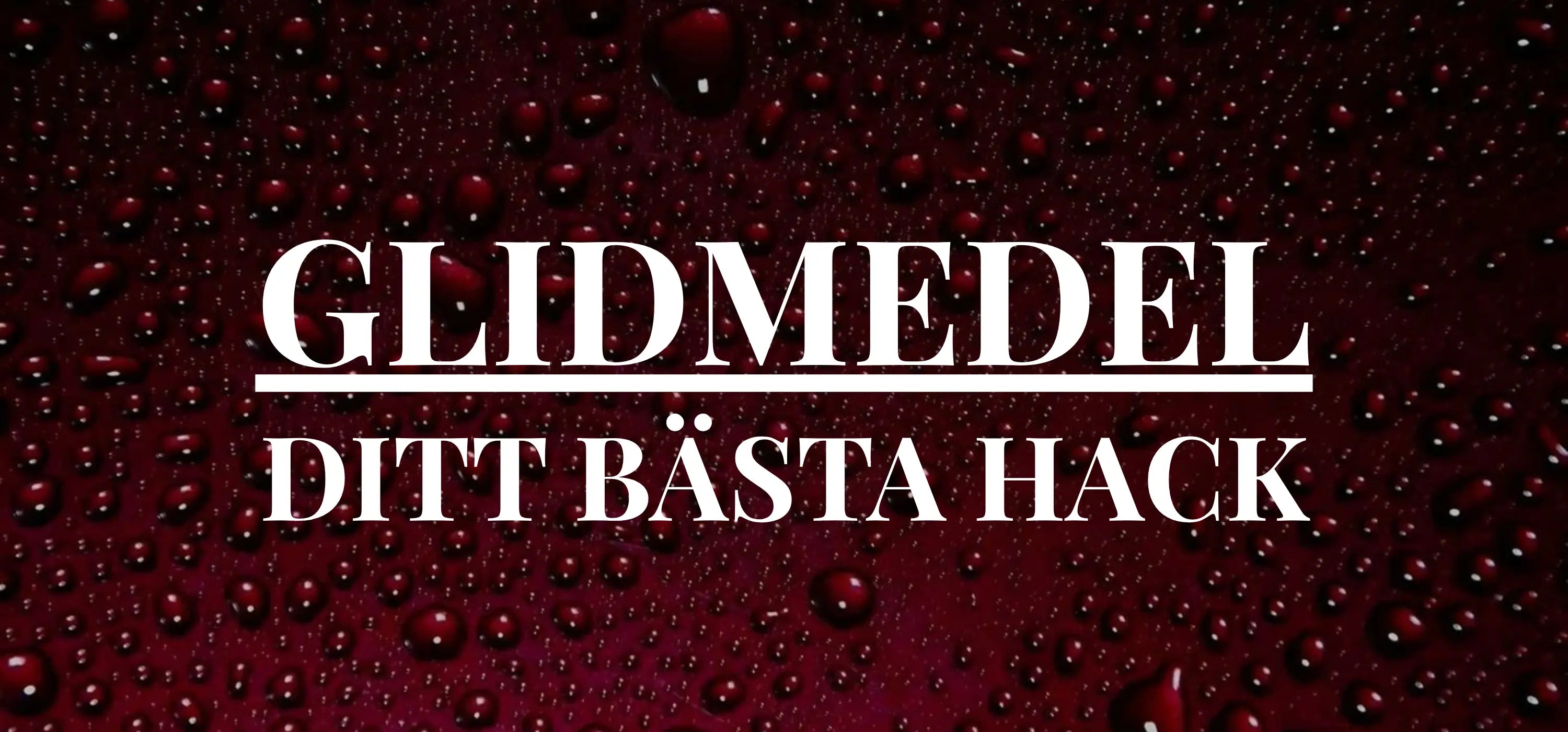 Glidmedel - Ditt bästa hack! - NiordicSin.se